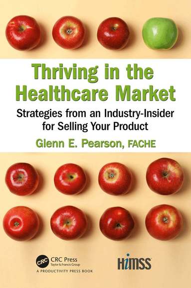 Glenn Pearson, FACHE - Thriving in the Healthcare Market, Häftad