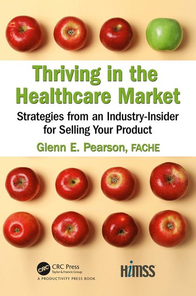Glenn Pearson, FACHE - Thriving in the Healthcare Market, Inbunden