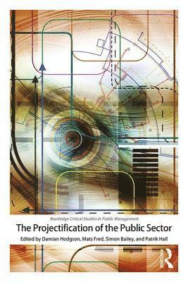 bokomslag The Projectification of the Public Sector