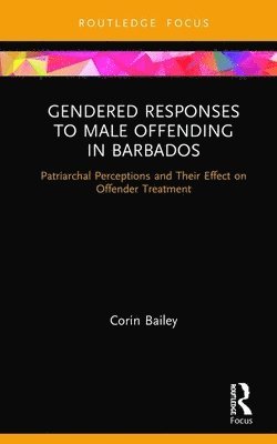 Gendered Responses to Male Offending in Barbados 1