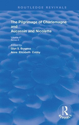Glyn S. Burgess, Anne Elizabeth Cobby - Pilgrimage of Charlemagne and Aucassin and Nicolette, Inbunden