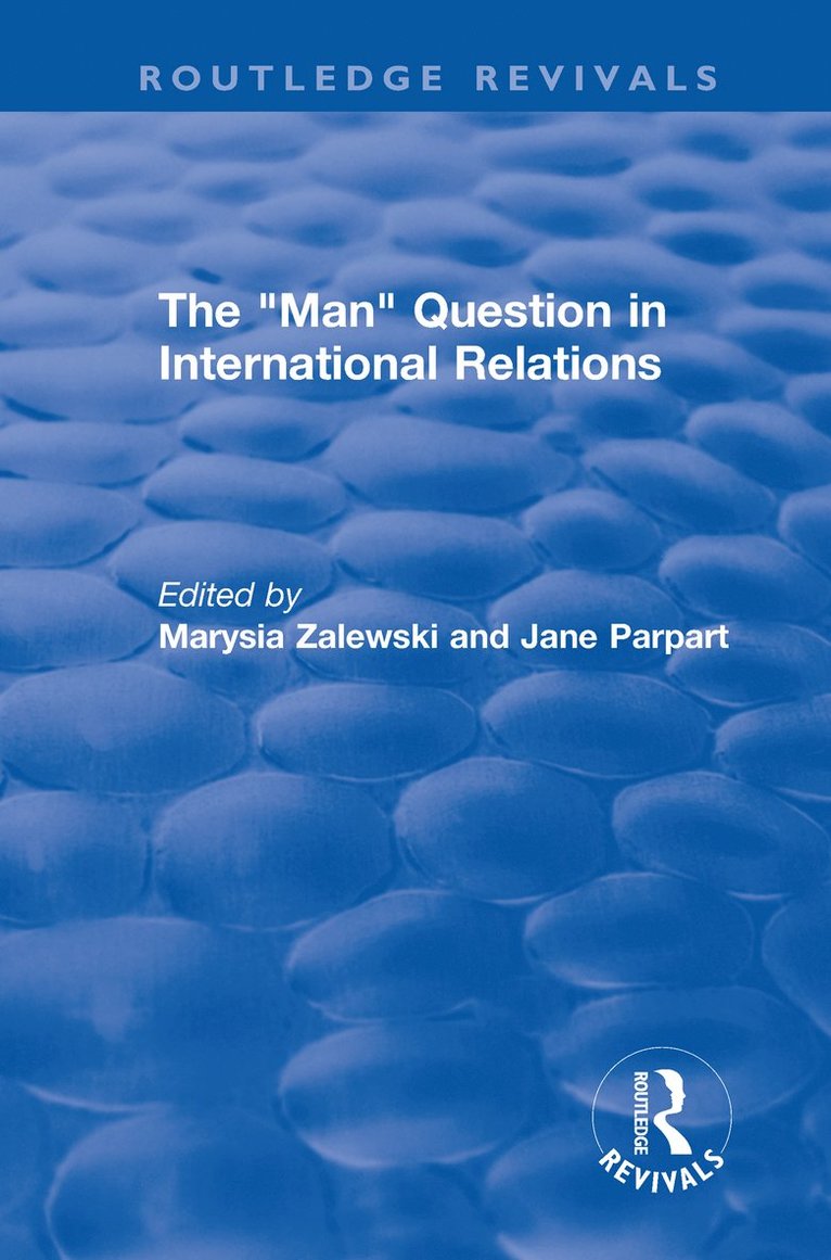 Marysia Zalewski, Jane Parpart, Canada) Parpart, Jane (University of Massachusetts Boston, USA, Carleton University and University of Ottawa - "Man" Question in International Relations, Inbunden