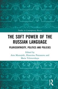 bokomslag The Soft Power of the Russian Language