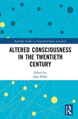 Altered Consciousness in the Twentieth Century 1