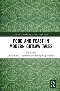bokomslag Food and Feast in Modern Outlaw Tales
