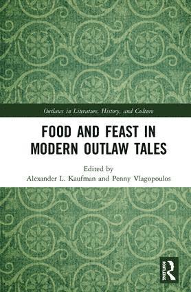 Food and Feast in Modern Outlaw Tales 1