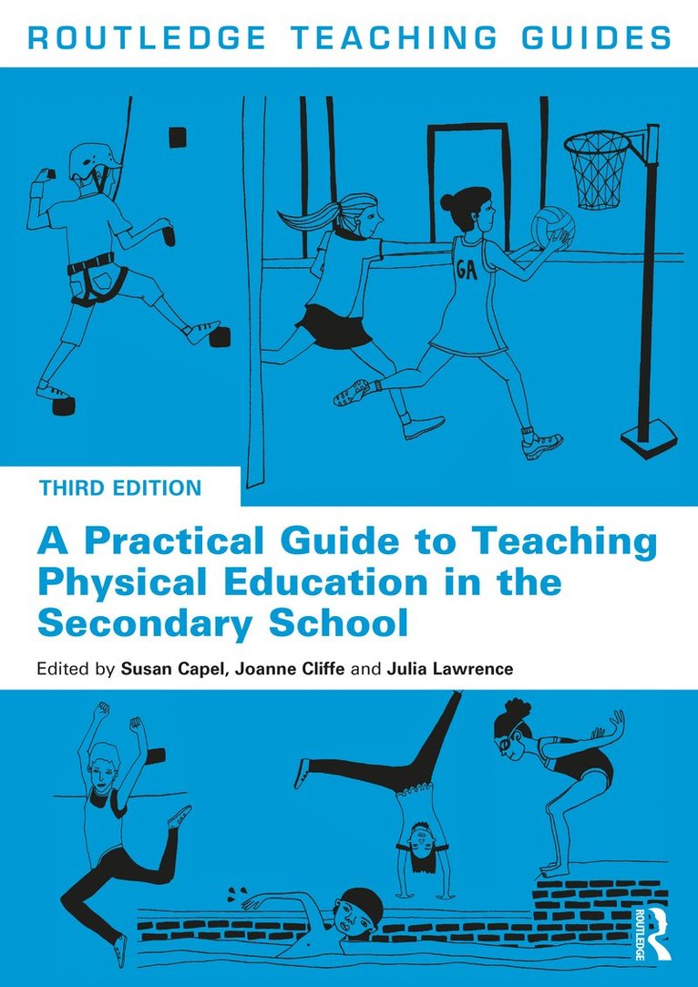 Susan Capel, Joanne Cliffe, Julia Lawrence, UK) Capel, Susan (Brunel University, United Kingdom.) Cliffe, Joanne (University of Birmingham, Julia (University of Hull.) Lawrence - Practical Guide to Teaching Physical Education in the Secondary School, Häftad