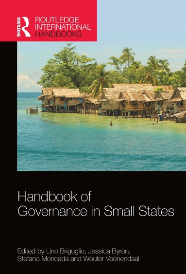 Lino Briguglio, Jessica Byron, Stefano Moncada, Wouter Veenendaal - Handbook of Governance in Small States, Inbunden