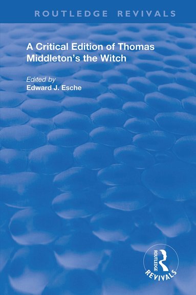 Thomas Middleton, Edward J. Esche - Critical Edition of Thomas Middleton's The Witch, Inbunden