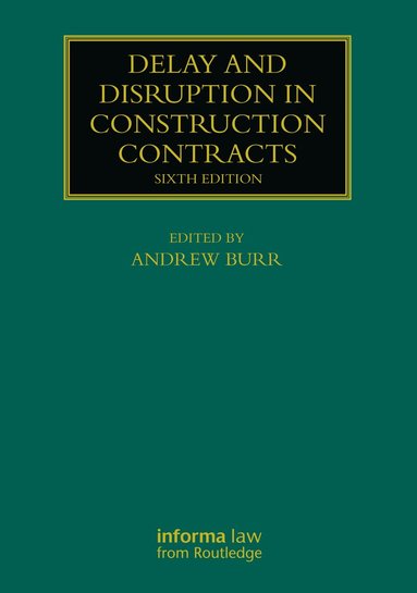 Andrew Burr - Delay and Disruption in Construction Contracts, Inbunden