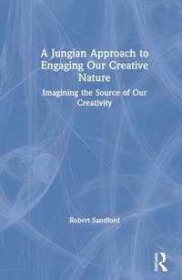 bokomslag A Jungian Approach to Engaging Our Creative Nature