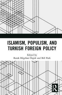 Islamism, Populism, and Turkish Foreign Policy 1