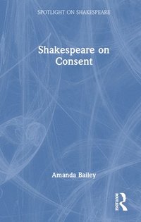 bokomslag Shakespeare on Consent