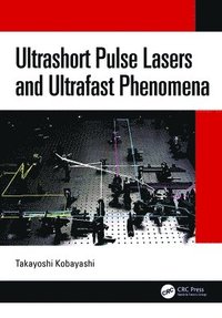 bokomslag Ultrashort Pulse Lasers and Ultrafast Phenomena