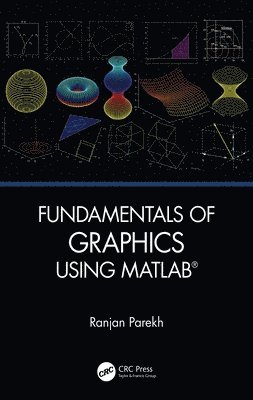 Fundamentals of Graphics Using MATLAB
