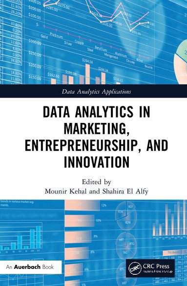 Mounir Kehal, Shahira El Alfy - Data Analytics in Marketing, Entrepreneurship, and Innovation, Inbunden