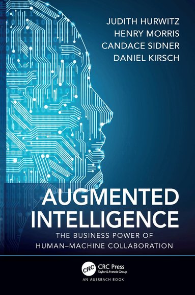 Judith Hurwitz, Henry Morris, Candace Sidner, Daniel Kirsch - Augmented Intelligence, Inbunden