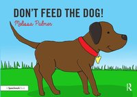 bokomslag Don't Feed the Dog!