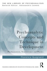 bokomslag Psychoanalytic Concepts and Technique in Development