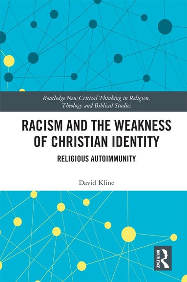 David Kline - Racism and the Weakness of Christian Identity, Inbunden