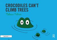 bokomslag Crocodiles Can't Climb Trees