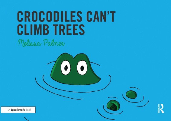 Crocodiles Can't Climb Trees 1