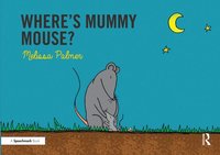 bokomslag Where's Mummy Mouse?