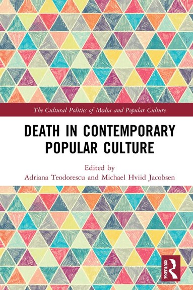 Adriana Teodorescu, Michael Hviid Jacobsen - Death in Contemporary Popular Culture, Inbunden