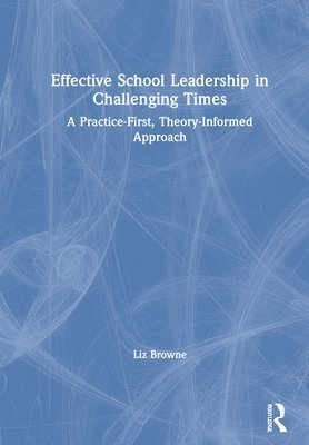 Effective School Leadership in Challenging Times 1