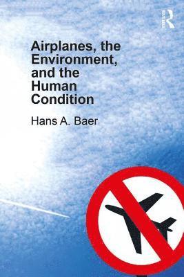 Airplanes, the Environment, and the Human Condition 1