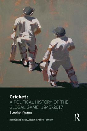 bokomslag Cricket: A Political History of the Global Game, 1945-2017