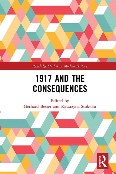Gerhard Besier, Katarzyna Stokłosa - 1917 and the Consequences, Inbunden