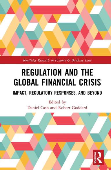 Daniel Cash, Robert Goddard - Regulation and the Global Financial Crisis, Inbunden
