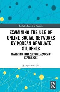 bokomslag Examining the Use of Online Social Networks by Korean Graduate Students