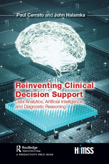 Paul Cerrato, John Halamka - Reinventing Clinical Decision Support, Inbunden