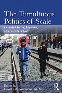 bokomslag The Tumultuous Politics of Scale