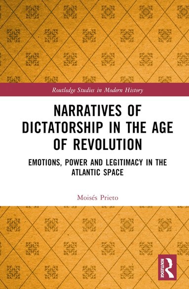 bokomslag Narratives of Dictatorship in the Age of Revolution