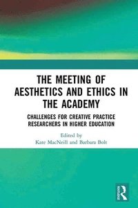 bokomslag The Meeting of Aesthetics and Ethics in the Academy