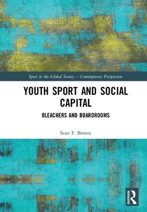 Sean F. Brown - Youth Sport and Social Capital, Inbunden