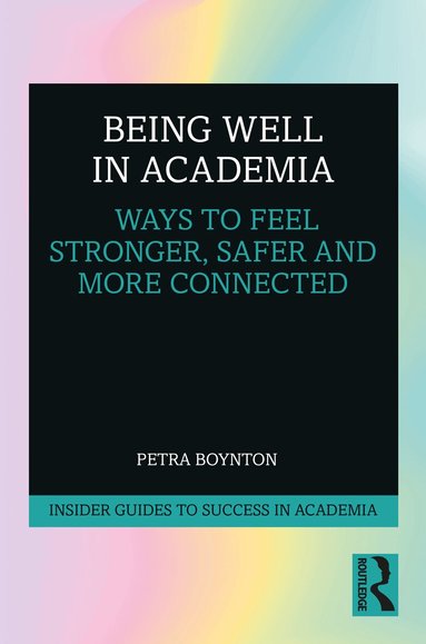 Petra Boynton - Being Well in Academia, Häftad