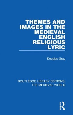 Themes and Images in the Medieval English Religious Lyric 1