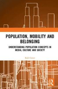 bokomslag Population, Mobility and Belonging