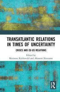 bokomslag Transatlantic Relations in Times of Uncertainty