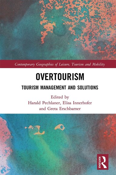 Harald Pechlaner, Elisa Innerhofer, Greta Erschbamer - Overtourism, Inbunden