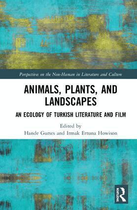 Hande Gurses, Irmak Ertuna Howison - Animals, Plants, and Landscapes, Inbunden
