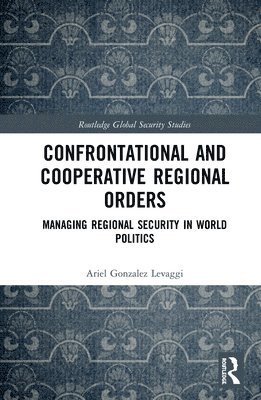 Confrontational and Cooperative Regional Orders 1