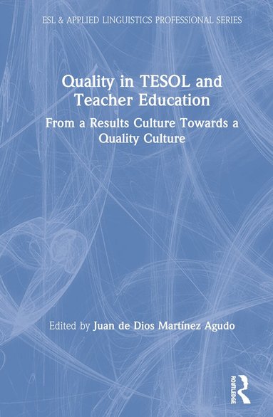 Juan de Dios Martínez Agudo - Quality in TESOL and Teacher Education, Inbunden