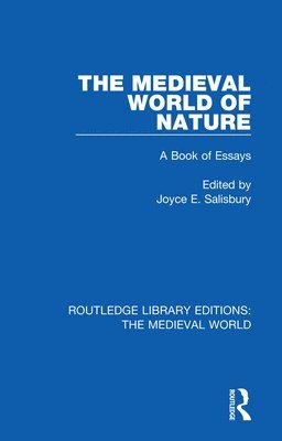 Joyce E. Salisbury, USA) Salisbury, Joyce E. (Professor Emeritus of History at the University of Wisconsin-Green Bay, Joyce E. Salisbury - Medieval World of Nature, Häftad