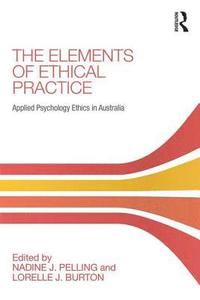 bokomslag The Elements of Ethical Practice