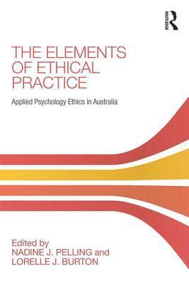 Nadine Pelling, Lorelle Burton - Elements of Ethical Practice, Häftad